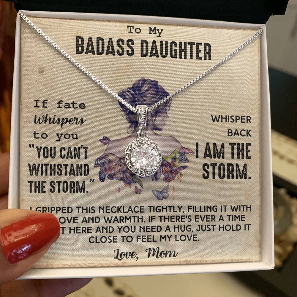 To My Badass Daughter - Eternal Hope Necklace - You're The Storm