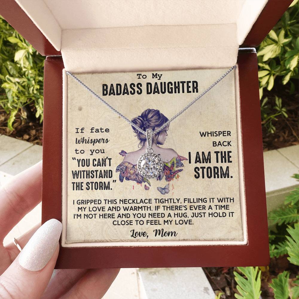 To My Badass Daughter - Eternal Hope Necklace - You're The Storm