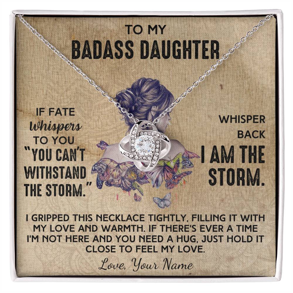 (Almost Sold) To My Badass Daughter - Love Knot Necklace - You Are The Storm