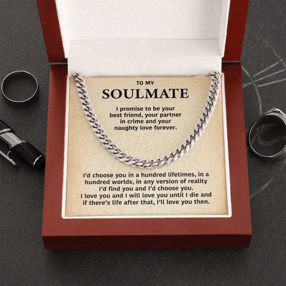 To My Soulmate- Stainless Steel Cuban Link Chain- I Promise To Be