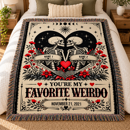 Personalize Blanket - You're My Favorite Weirdo - Anniversary Gift for her