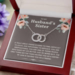 To My Husband's Sister - Perfect Pair  Necklace-You Are More Than A Friend