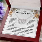 To My Husband's Sister - Thank You For Your Love and Sacrifice - Necklace