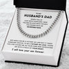 To My Husband's Dad- Cuabn Link Chain- I Will Love Him Forever