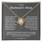 To My Husband's Mom- Loveknot Necklace- Now I Hold His Hand