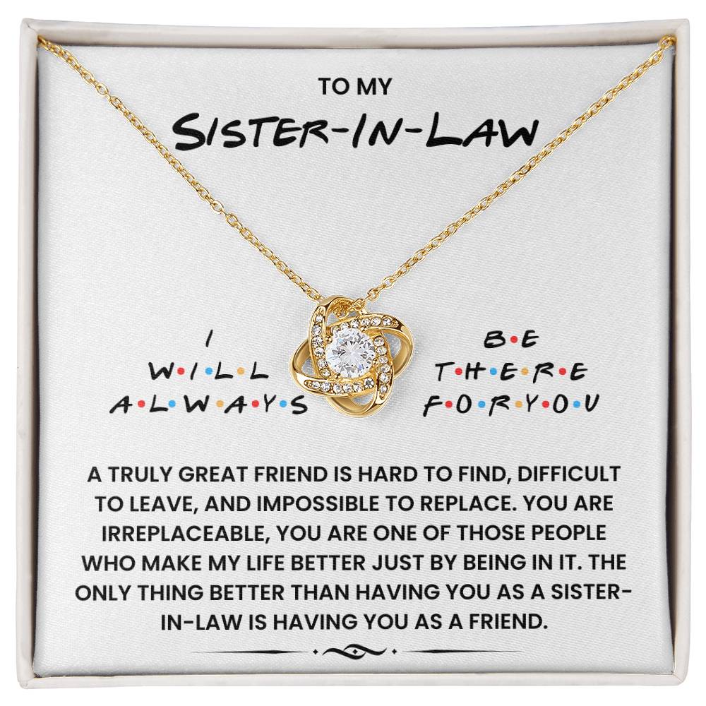 To My Sister In Law - I Will Always Be There For You - Necklace