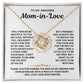 To My Amazing Mom-In-Love-Loveknot Necklace-I Will Forever Be