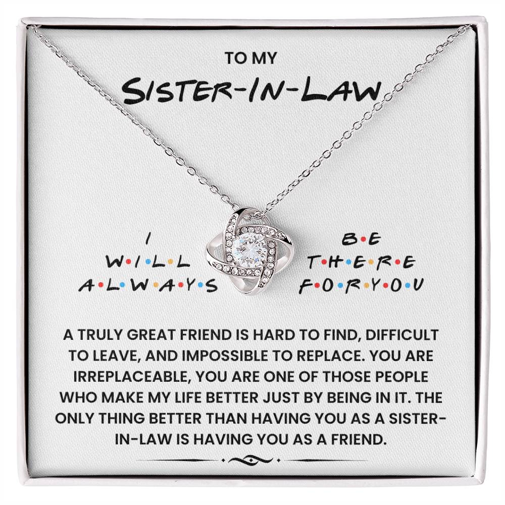 To My Sister In Law - I Will Always Be There For You - Necklace