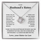 To My Husband's Sister-Loveknot Necklace- Thank You For Accepting Me