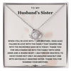 To My Husband's Sister-Loveknot Necklace- Thank You For Sharing Your Brother