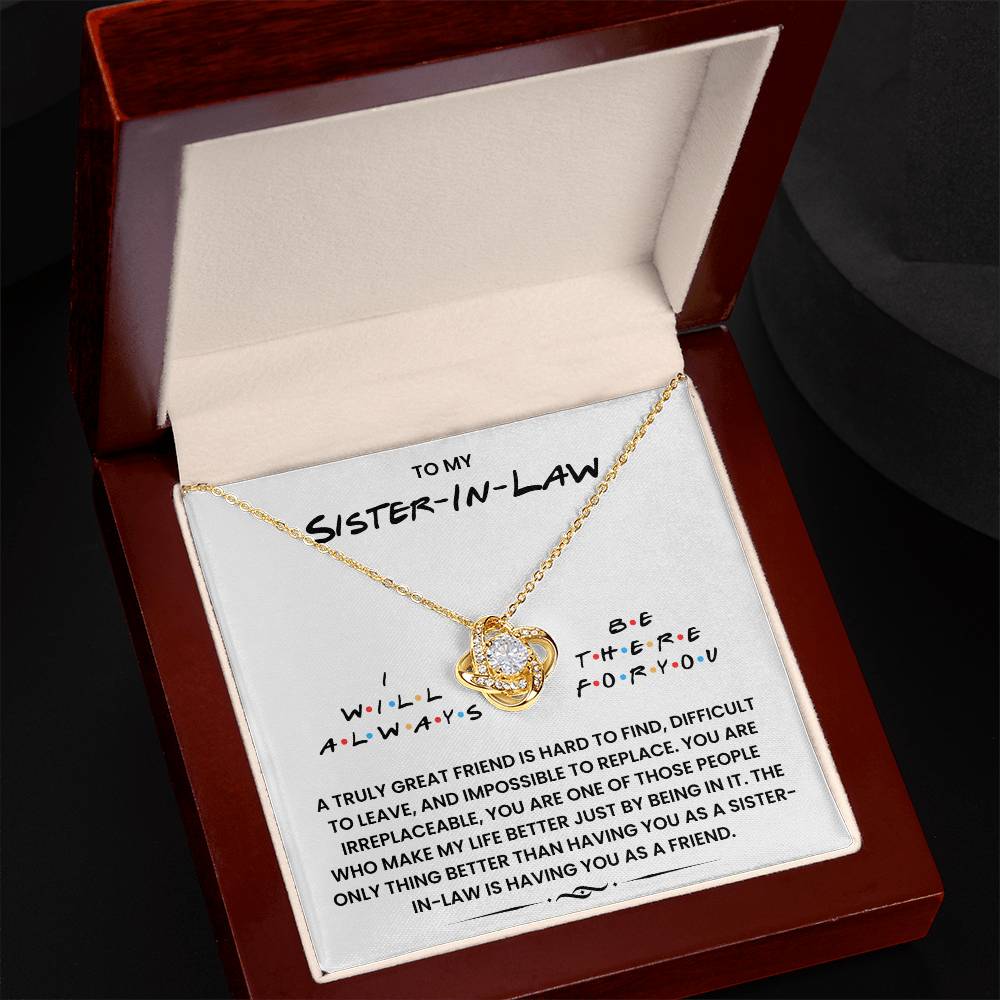 To My Sister In Law - I Will Always Be There For You - Necklace