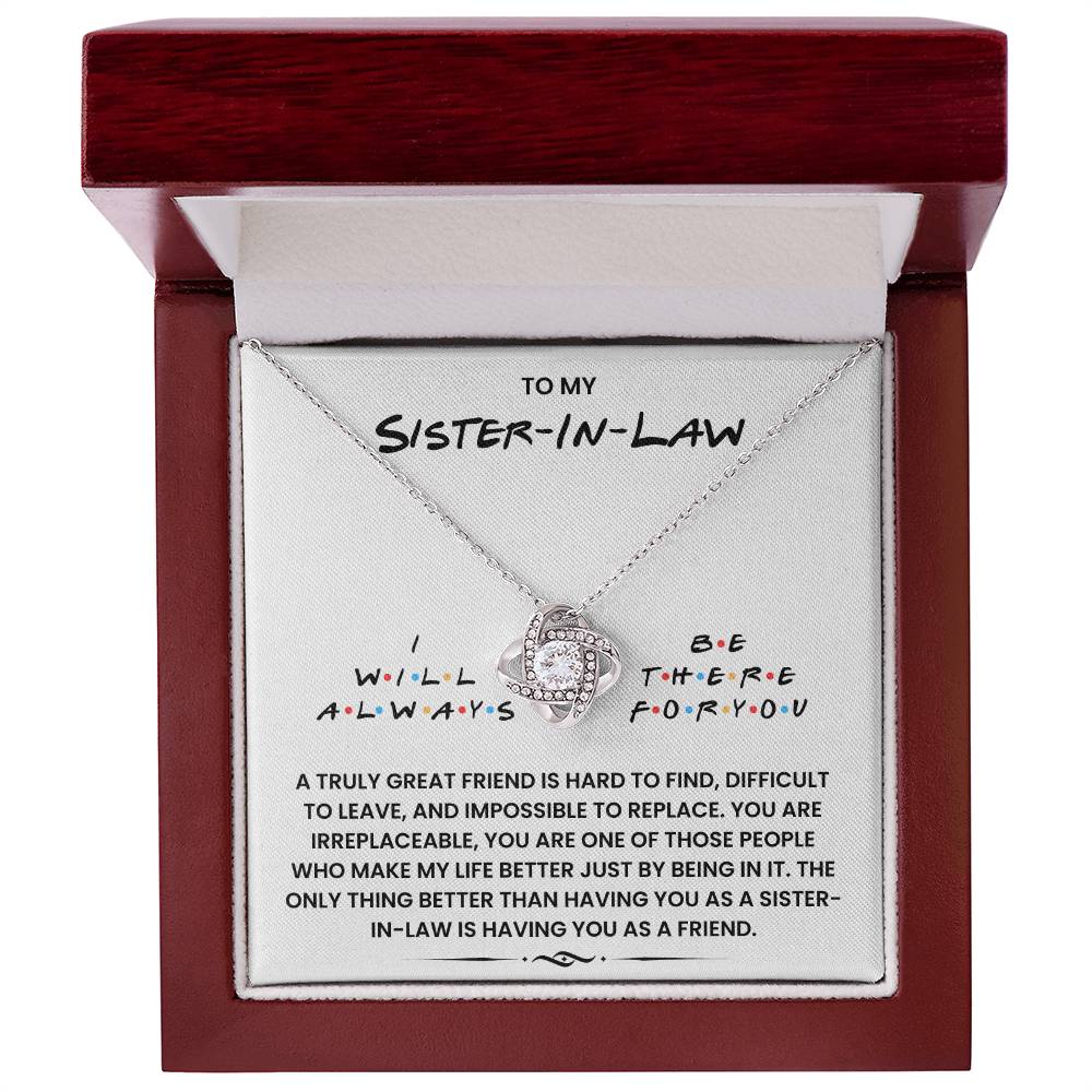 To My Sister In Law - I Will Always Be There For You - Necklace