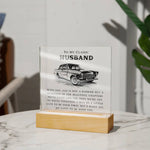 To My Classic Husband - I Want All My Lasts to Be With You- LED Square Acrylic Plaque