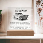 To My Classic Husband - I Want All My Lasts to Be With You- LED Square Acrylic Plaque