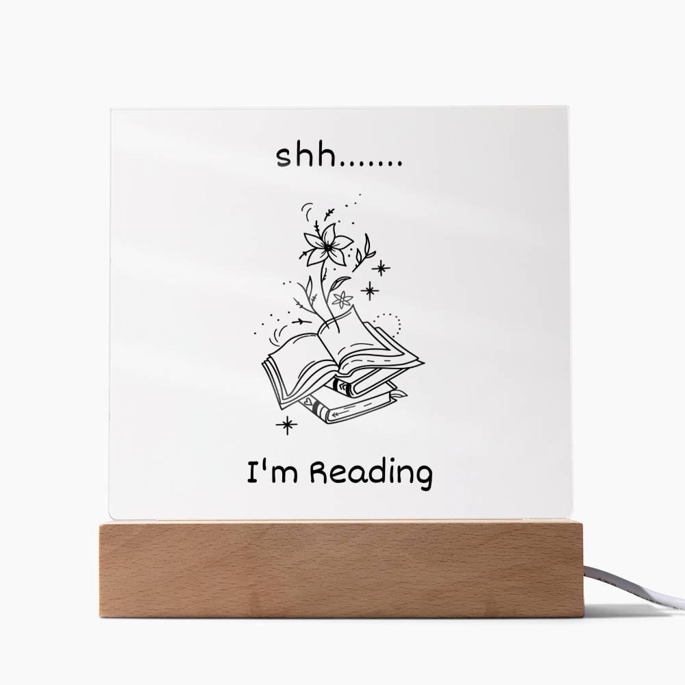 Shh... I'm Reading - Funny Gift for Book Lover - LED Wooden Base Square Acrylic Plaque