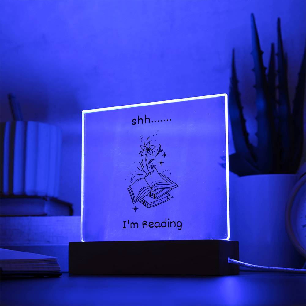 Shh... I'm Reading - Funny Gift for Book Lover - LED Wooden Base Square Acrylic Plaque