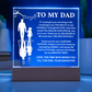To My Dad - You Will Always Be My Greatest Hero - Acrylic