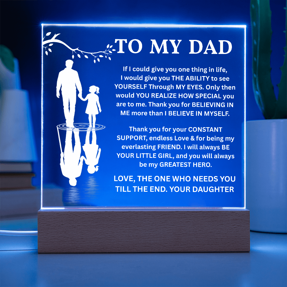 To My Dad - You Will Always Be My Greatest Hero - Acrylic