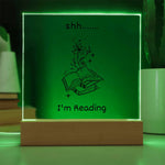 Shh... I'm Reading - Funny Gift for Book Lover - LED Wooden Base Square Acrylic Plaque