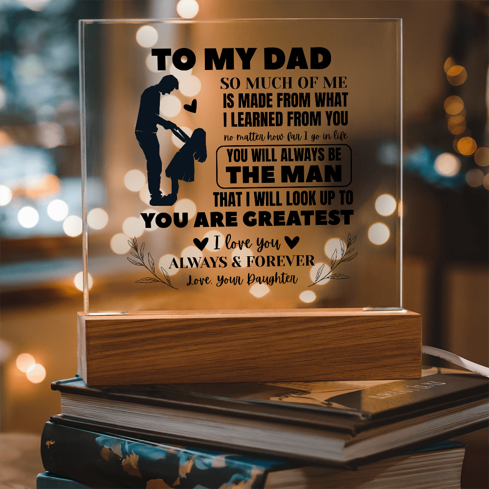 To My Dad - You Will Always Be The Man - Acrylic