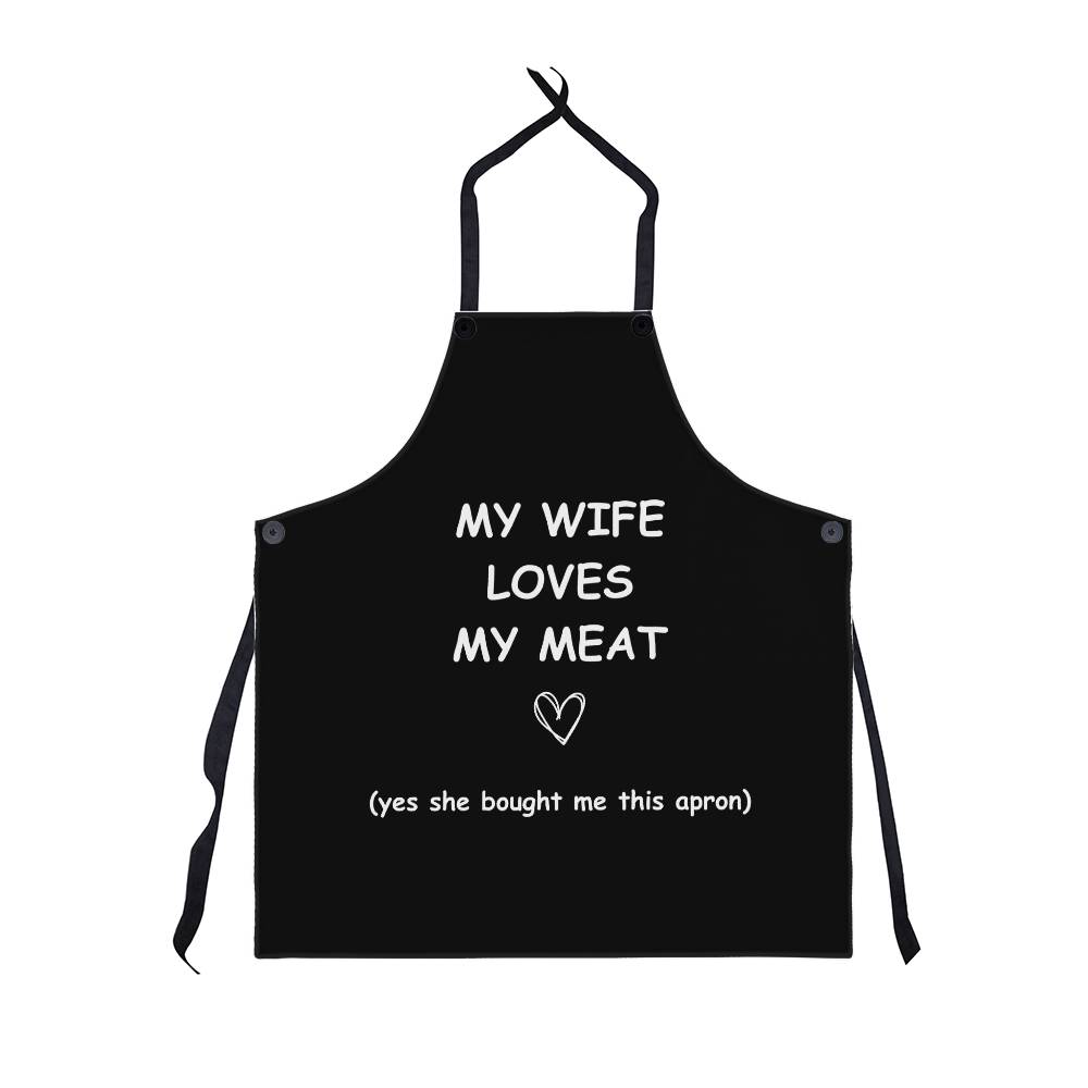 Funny Saying Gift for Husband - My Wife Loves My Meat  - Apron