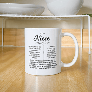 To Niece - I Will Always Carry You In My Heart - Mug