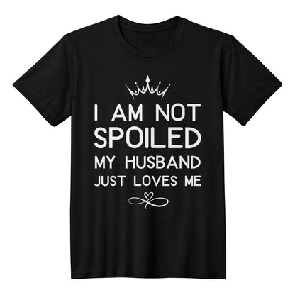 I'm Not Spoiled My Husband Just Loves Me - Tshrit