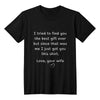 Funny Romantic Saying Gift for Husband - Tshirt