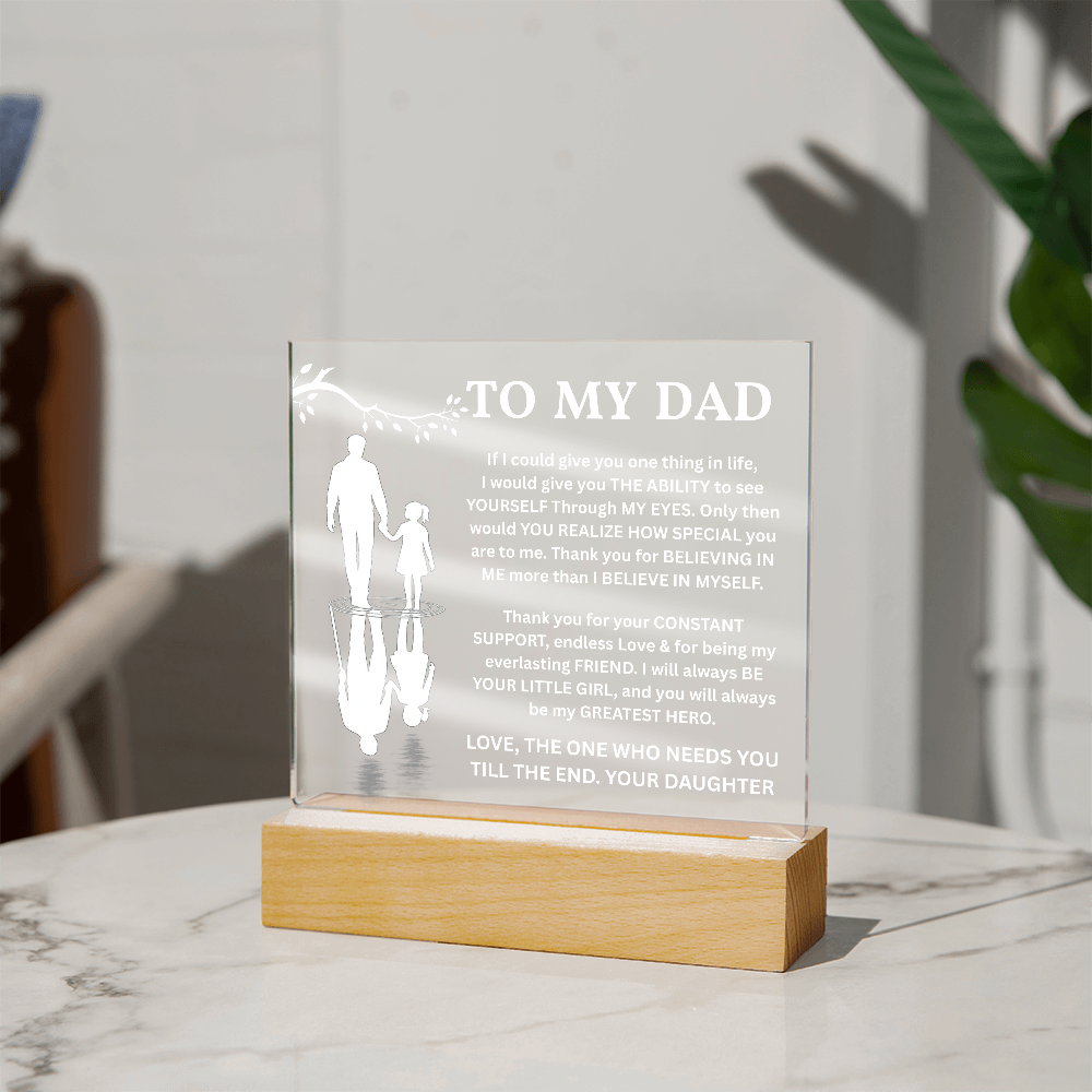 To My Dad - You Will Always Be My Greatest Hero - Acrylic