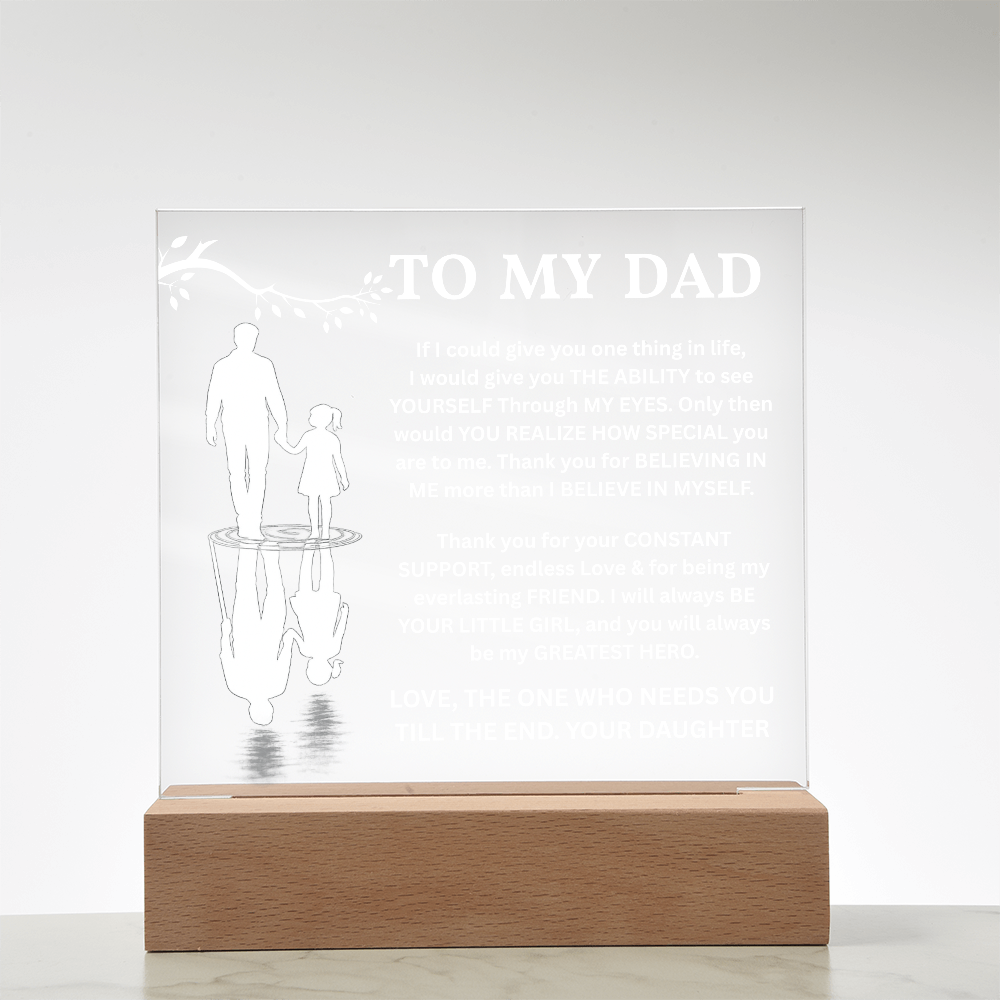 To My Dad - You Will Always Be My Greatest Hero - Acrylic