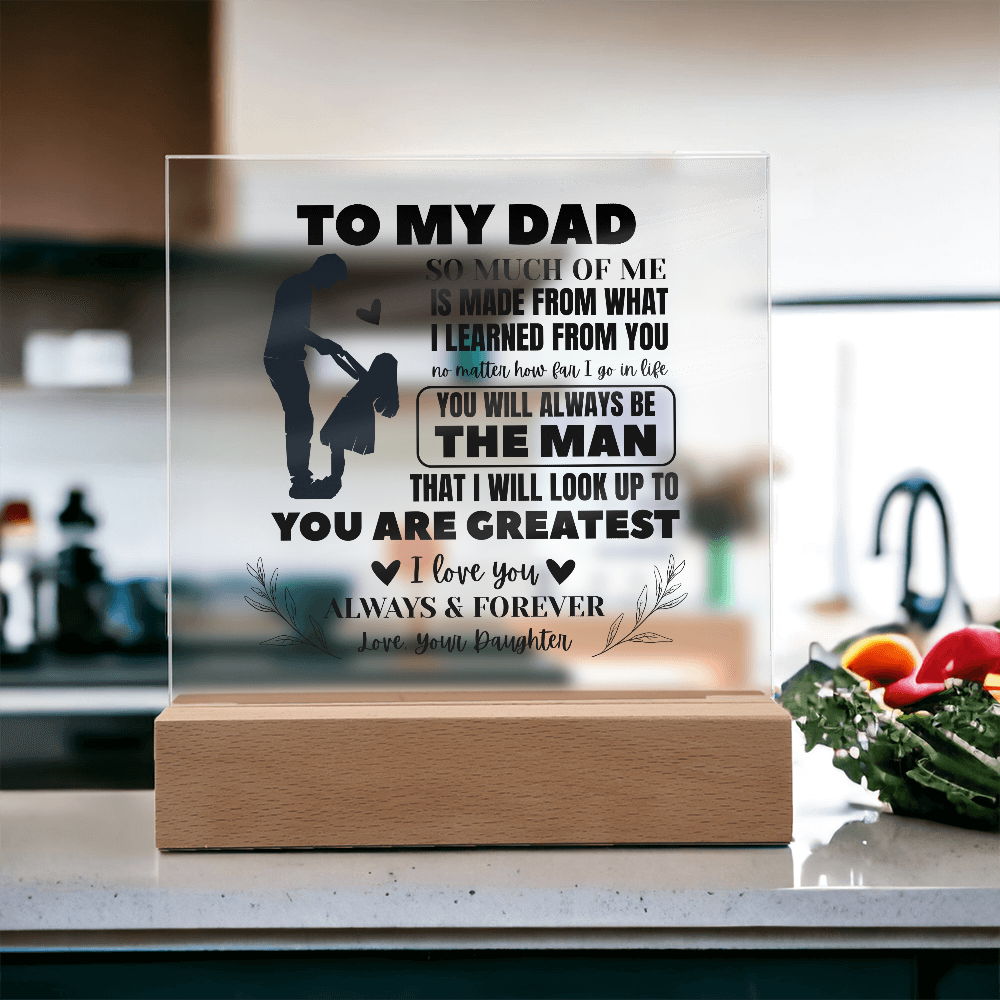 To My Dad - You Will Always Be The Man - Acrylic