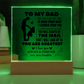 To My Dad - You Will Always Be The Man - Acrylic