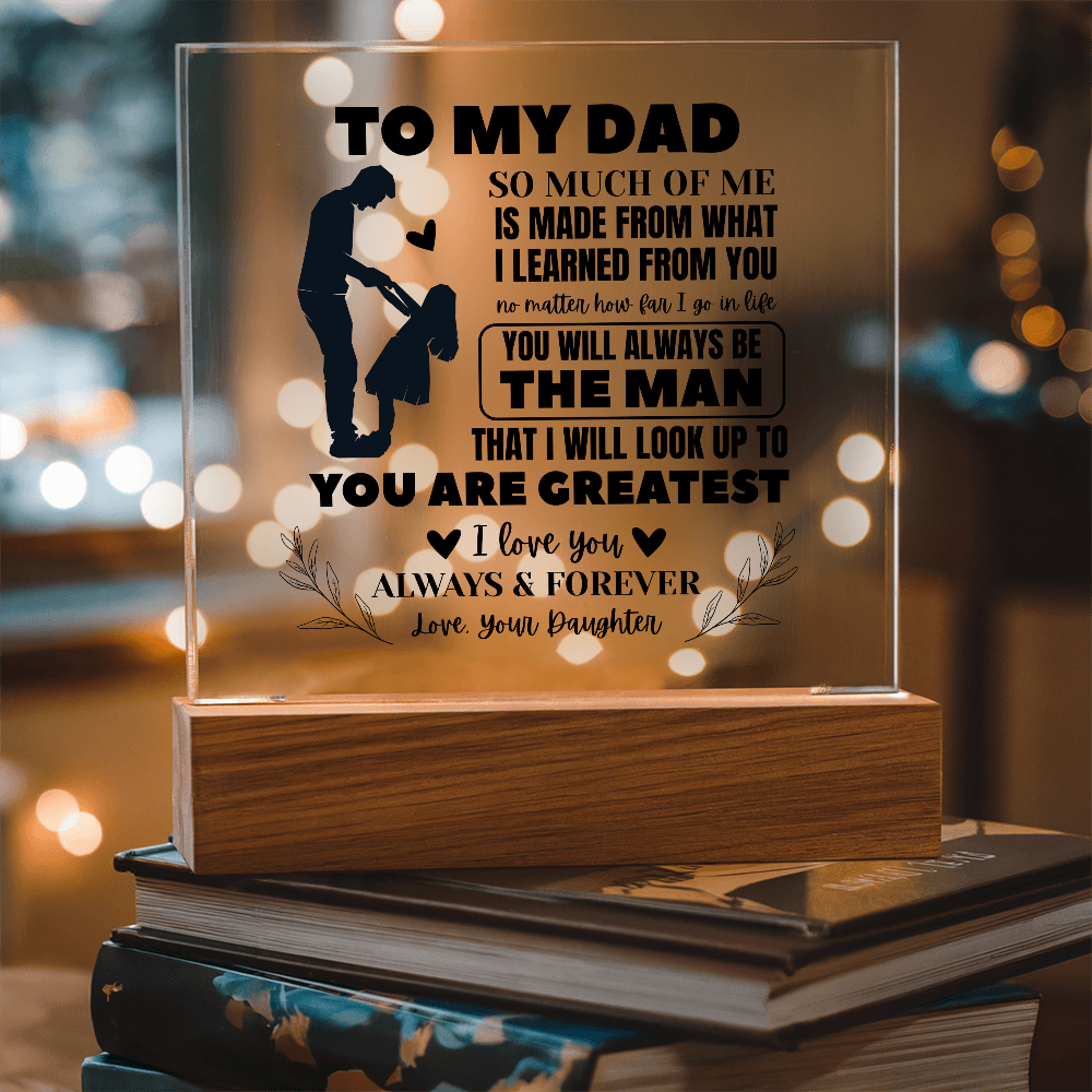 To My Dad - You Will Always Be The Man - Acrylic
