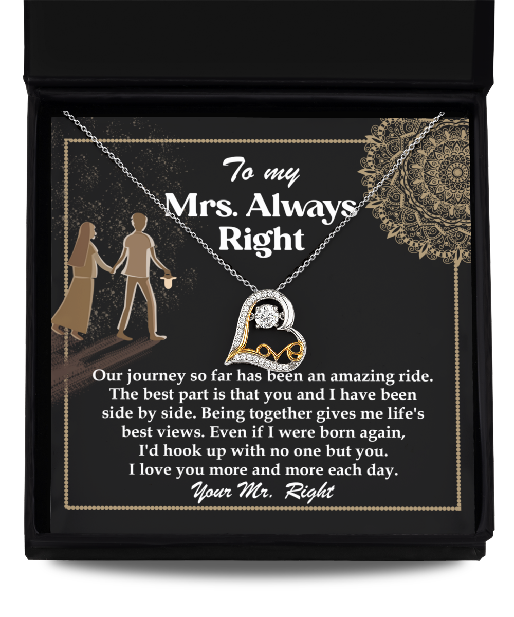 To My Mrs. Always Right - I Love You More and More Each Day - Necklace