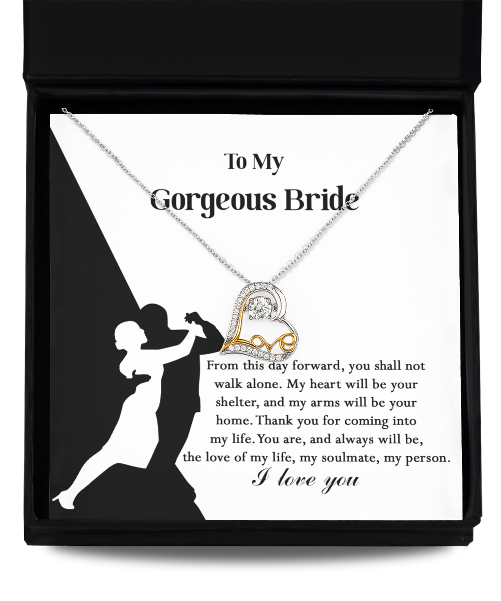 To My Gorgeous Bride - Thank You for Coming Into My Life - Necklace