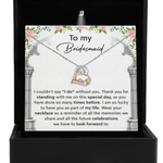 To My Bridesmaid - I Am So Lucky to Have You As Part of My Life - Necklace