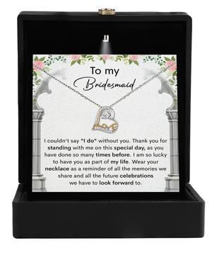 To My Bridesmaid - I Am So Lucky to Have You As Part of My Life - Necklace