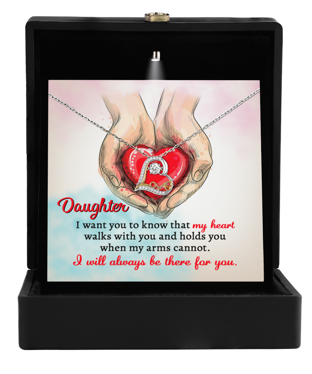 To My Daughter - I Will Always Be There for You - Necklace