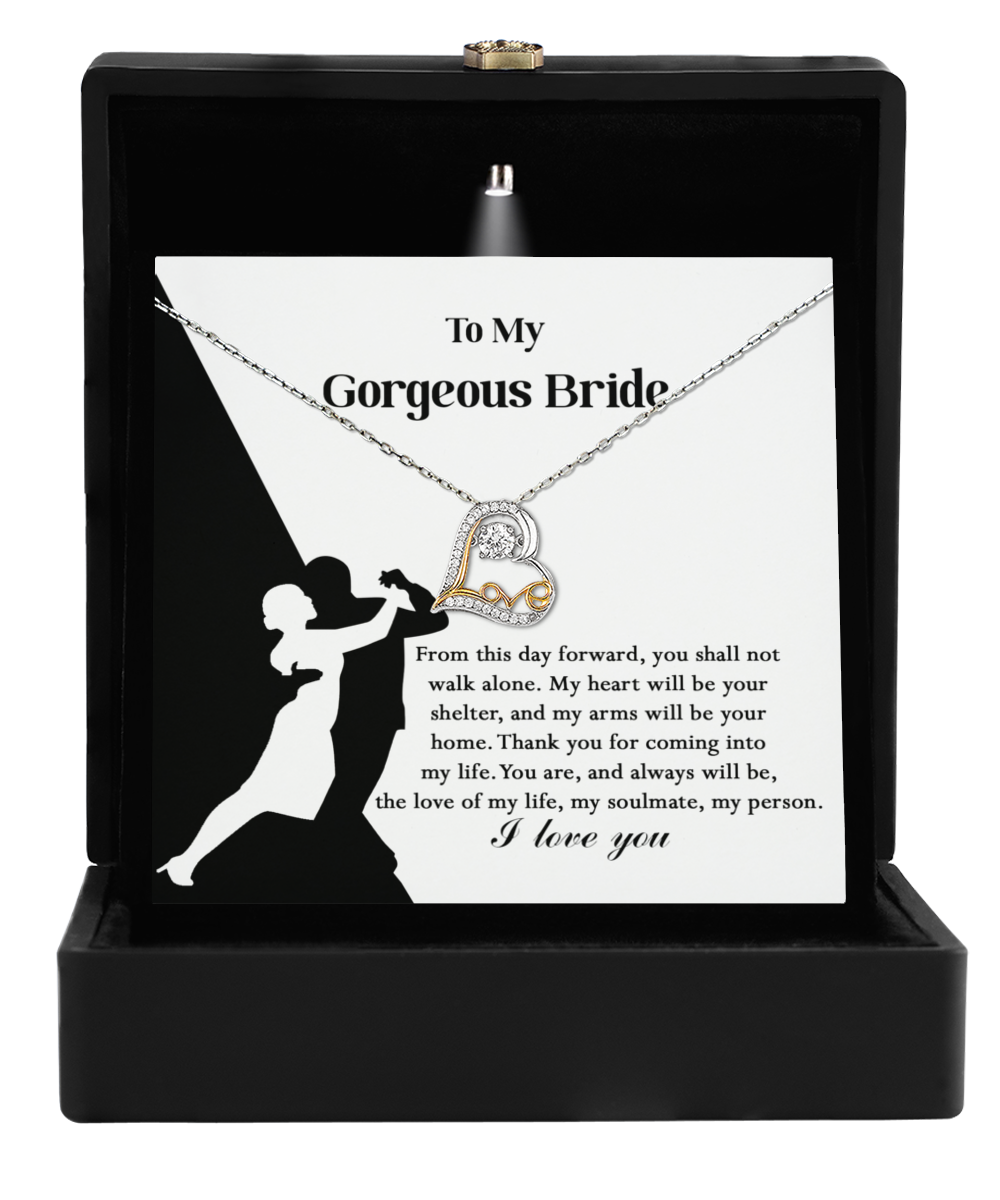 To My Gorgeous Bride - Thank You for Coming Into My Life - Necklace