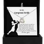 To My Gorgeous Bride - Thank You for Coming Into My Life - Necklace