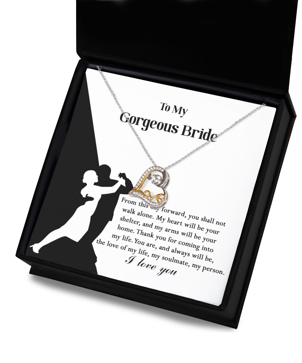 To My Gorgeous Bride - Thank You for Coming Into My Life - Necklace