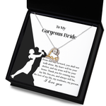 To My Gorgeous Bride - Thank You for Coming Into My Life - Necklace