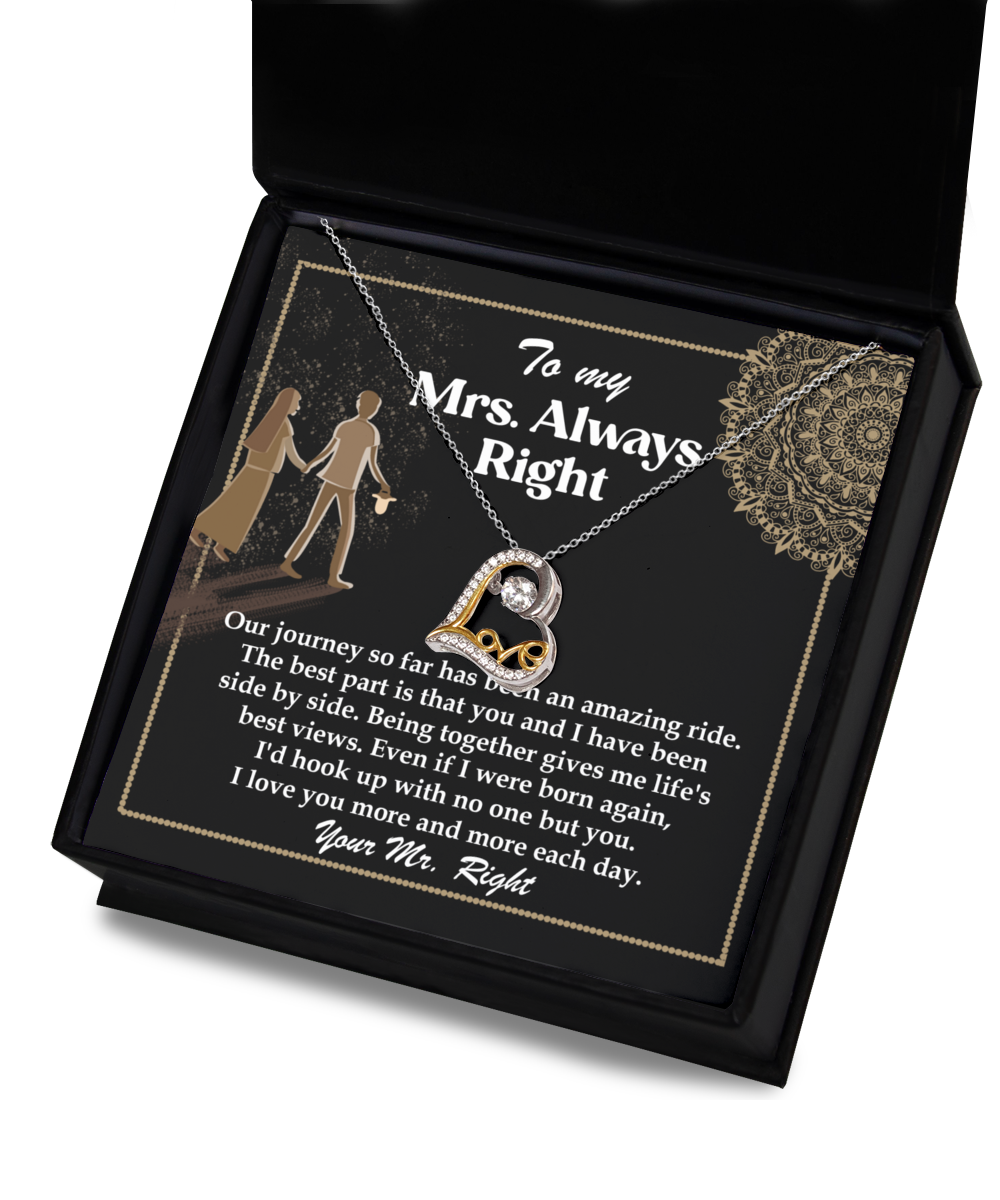 To My Mrs. Always Right - I Love You More and More Each Day - Necklace