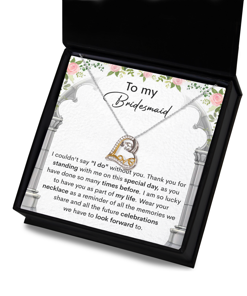 To My Bridesmaid - I Am So Lucky to Have You As Part of My Life - Necklace