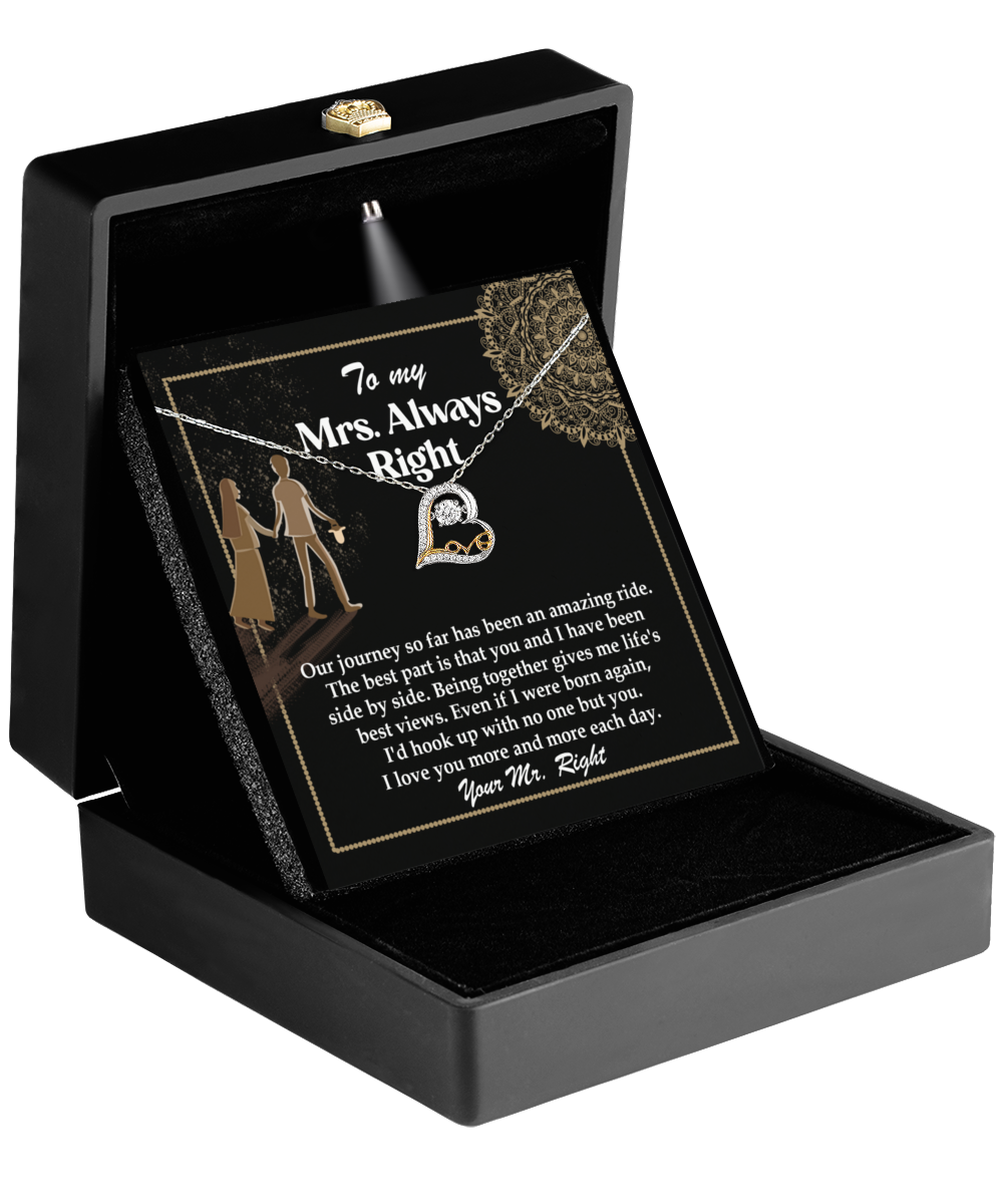 To My Mrs. Always Right - I Love You More and More Each Day - Necklace