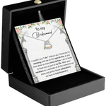 To My Bridesmaid - I Am So Lucky to Have You As Part of My Life - Necklace