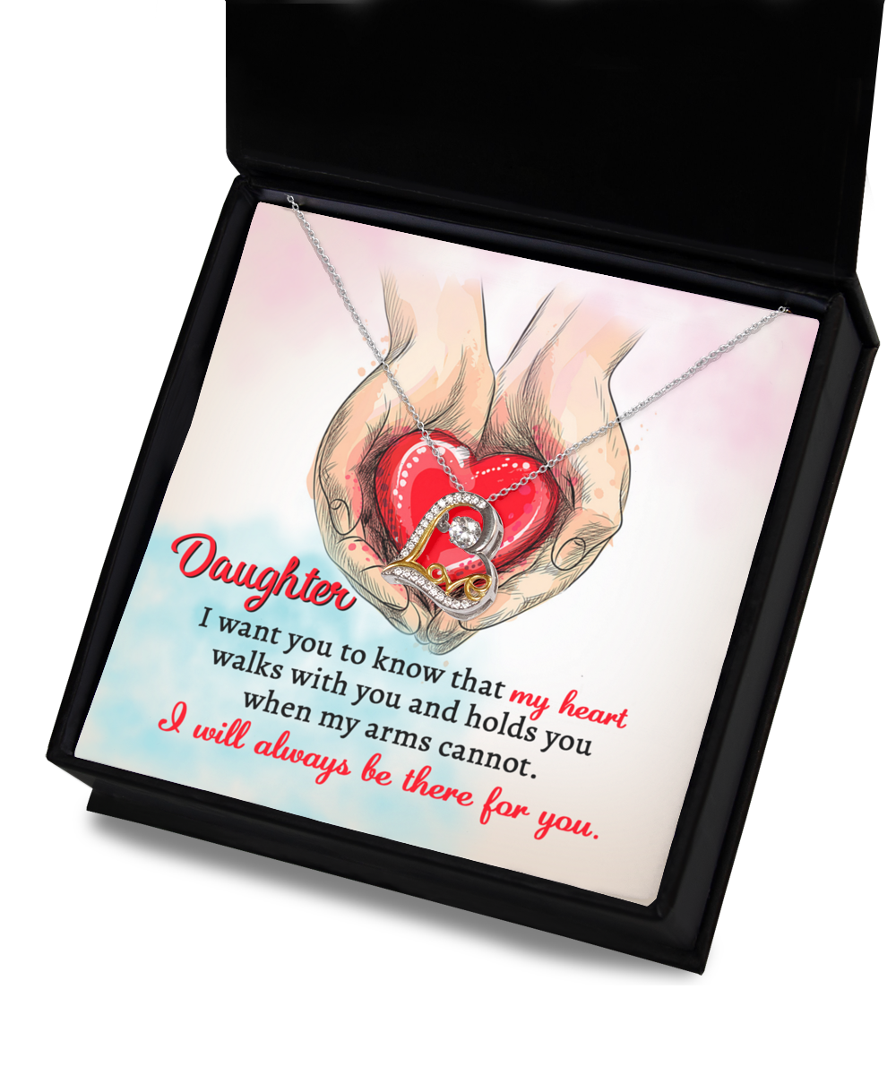 To My Daughter - I Will Always Be There for You - Necklace