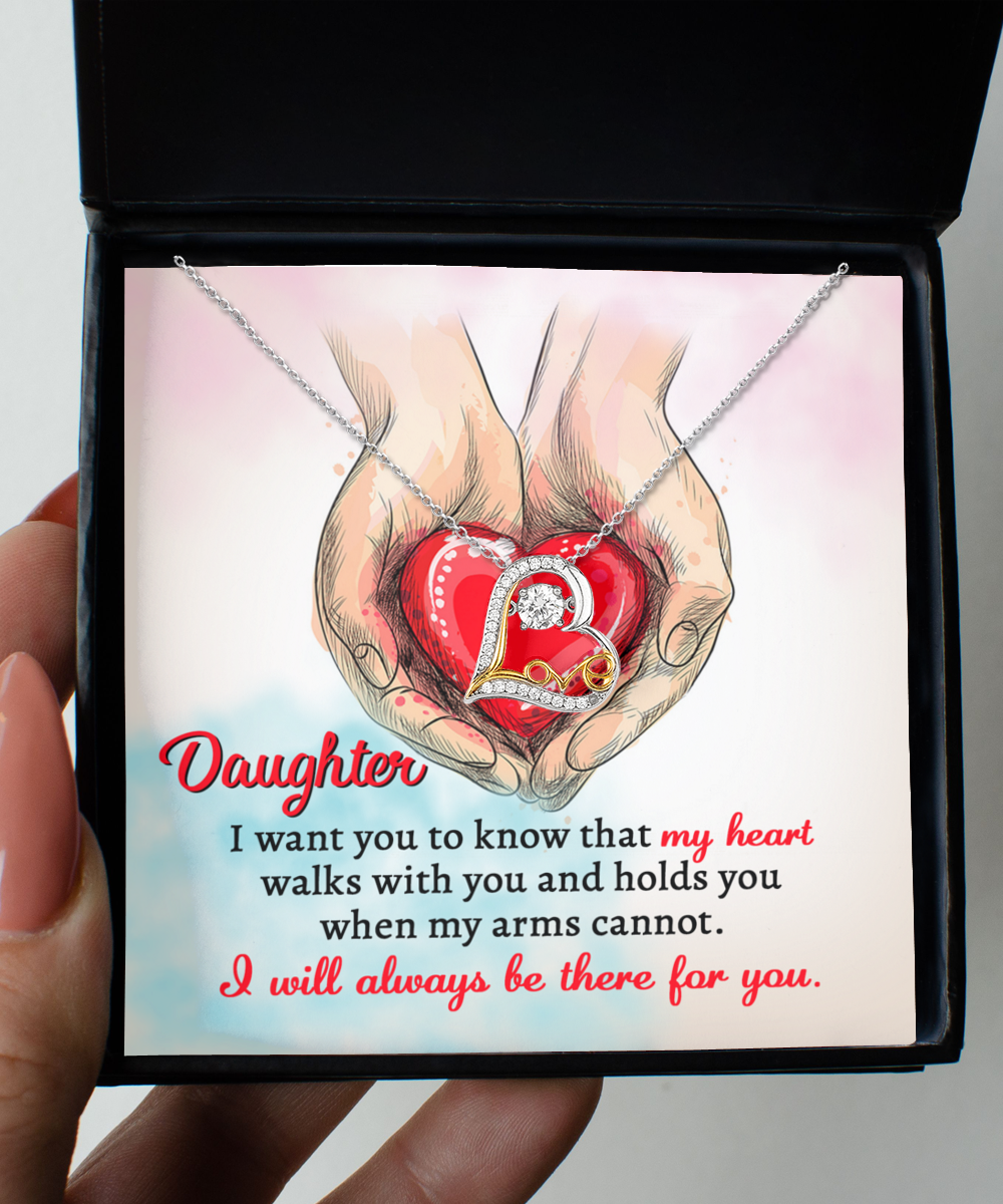 To My Daughter - I Will Always Be There for You - Necklace