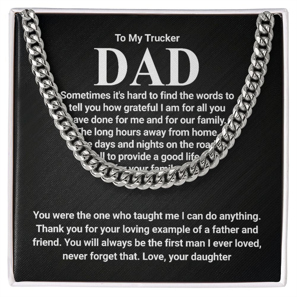 To My Trucker Dad- Cuban Link Chain- Sometimes It Is Hard