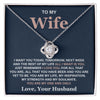 To My Wife-Loveknot Necklace- You Are My One